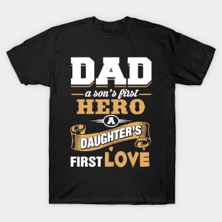 Dad The Hero The First Love T-Shirt